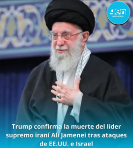 Trump confirma la muerte del lider supremo iraní Ali Jamenei tras ataques de EE.UU e Israel