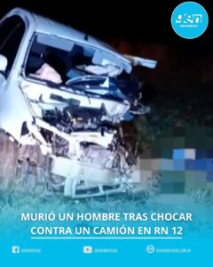 MURIÓ UN HOMBRE TRAS CHOCAR UN CAMIÓN EN RN 12