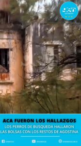 Aca fueron los hallazgos: los perros de busquedad hallaron las bolsas con los restos de Agostina