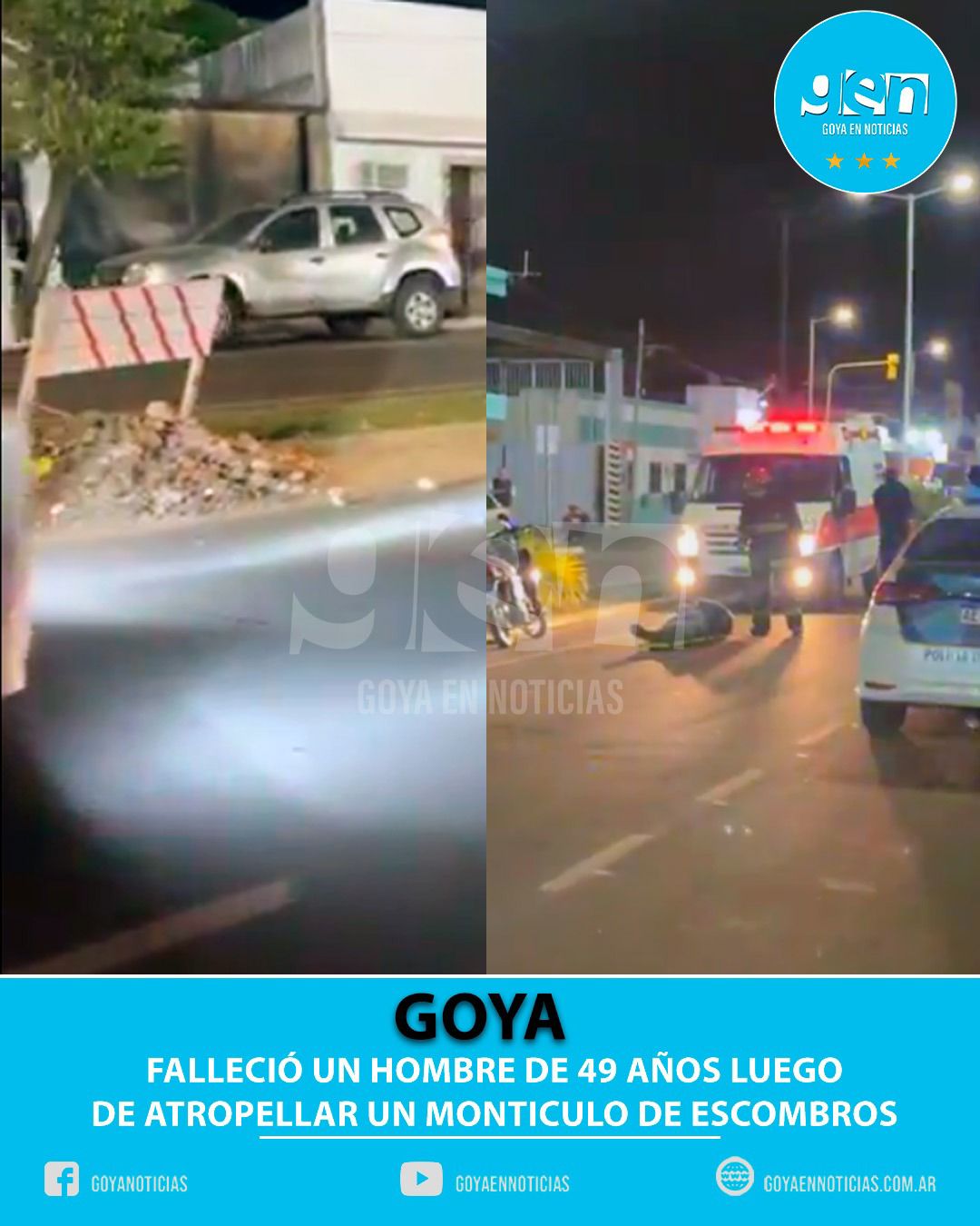 GOYA: FALLECIÓ UN HOMBRE DE 49 AÑOS LUEGO DE ATROPELLAR UN MONTICULO DE ESCOMBROS