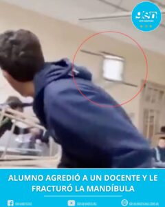 ALUMNO AGREDÍO A UN DOCENTE Y LE FRACTURÓ LA MANDÍBULA