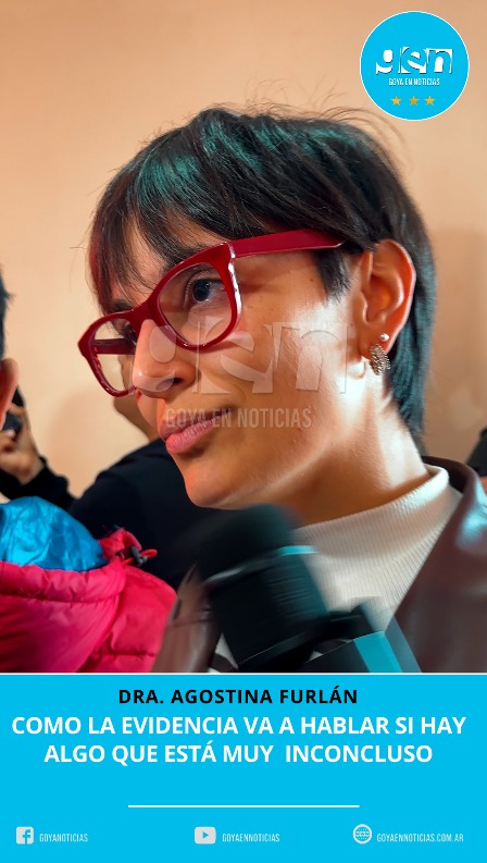 DRA. AGOSTINA FURLÁN: COMO LA EVIDENCIA VA A HABLAR SI HAY ALGO QUE ESTÁ MUY INCONCLUSO